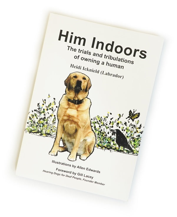 Him Indoors; The trials and tribulations of owning a human - Book