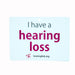 'I have a hearing loss' card for lanyard (large print)