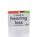 Light grey large print card featuring the dark lettered message 'I have hearing loss' and featuring the Hearing Link logo on white background