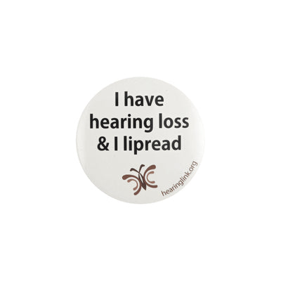 'I have hearing loss and I lipread' pin badge