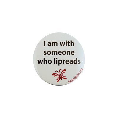 'I'm with someone who lipreads' pin badge